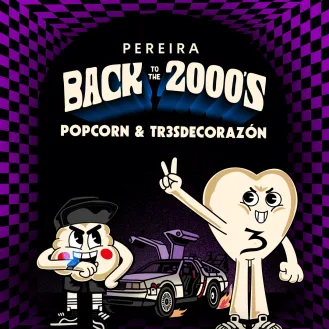 Tr3sdeCoraZón y Pop Corn Back to the 2000 Pereira